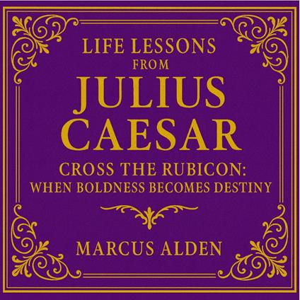 Life Lessons from Julius Caesar