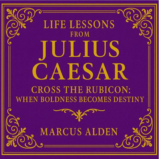 Life Lessons from Julius Caesar