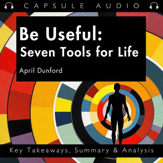 Be Useful: Seven Tools for Life by Arnold Schwarzenegger