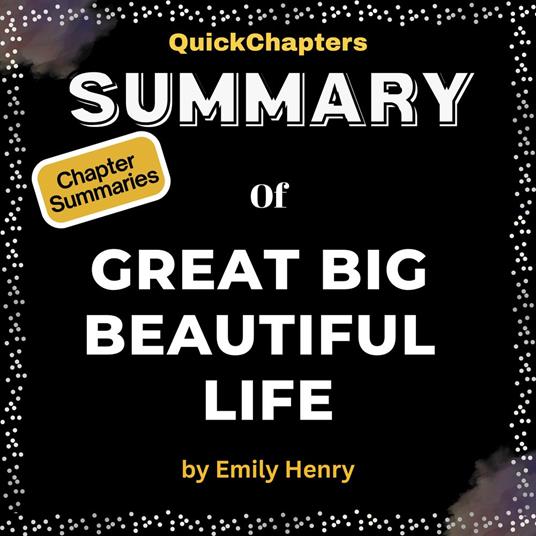 Summary of Great Big Beautiful Life