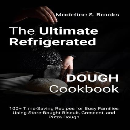 Ultimate Refrigerated Dough Cookbook, The