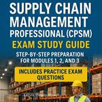 Supply Chain Management Professional (CPSM) Exam Study Guide