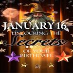 January 16: Unlocking the Secrets of Your Birthdate