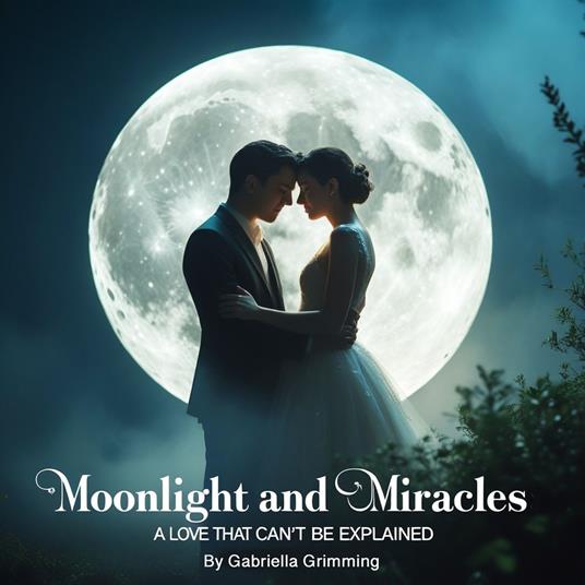 Moonlight and Miracles