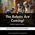 Robots Are Coming! by Andrés Oppenheimer, The