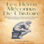 Les Héros Méconnus De L'histoire