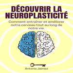 Découvrir La Neuroplasticité