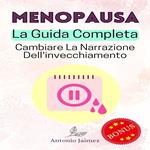 Menopausa, La Guida Completa