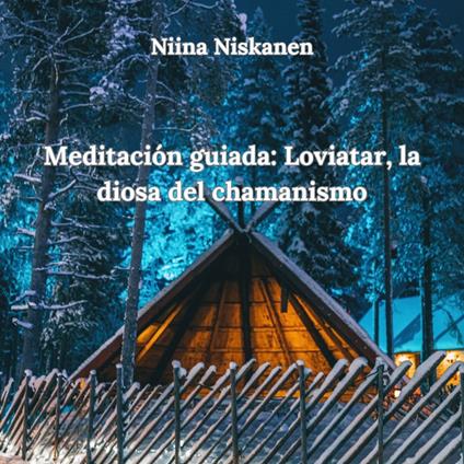 Meditación guiada: Loviatar, la diosa del chamanismo