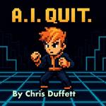 A.I. QUIT