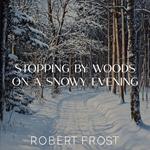 Stopping by Woods on a Snowy Evening