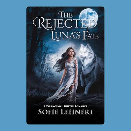 Rejected Luna's Fate, The