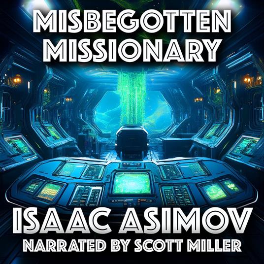 Misbegotten Missionary AKA Green Patches