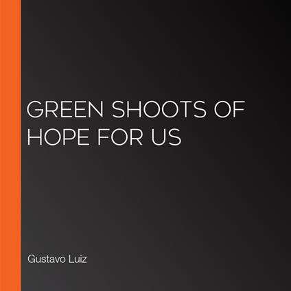 Green shoots of hope for us