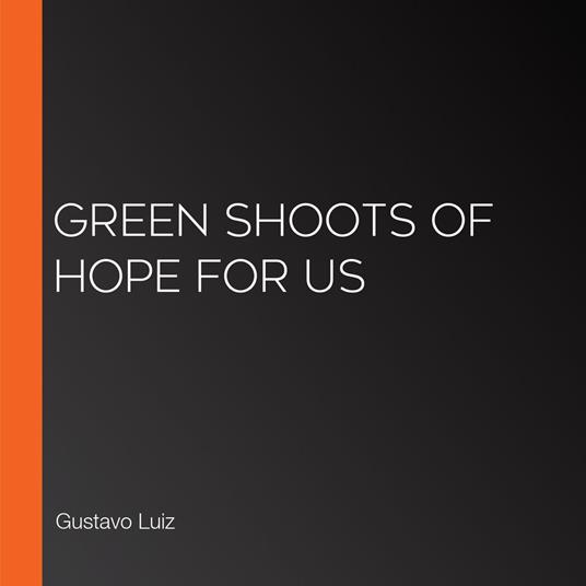 Green shoots of hope for us