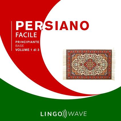 Persiano Facile - Principiante base - Volume 1 di 3