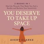 You Deserve to Take Up Space