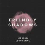 Friendly Shadows