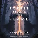 Forest Beyond the Flame, The