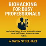 Biohacking for Busy Professionals