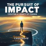 Pursuit of Impact, The