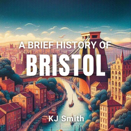 Brief History of Bristol, A
