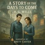 Story of the Days to Come, A