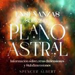 Enseñanzas Sobre el Plano Astral