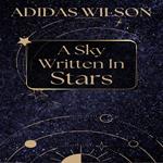 Sky Written In Stars, A