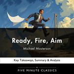 Ready, Fire, Aim by Michael Masterson