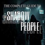 Complete Guide to Shadow People, The