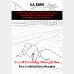 Social Climbing Through Sex: The Evolutionary Elevator