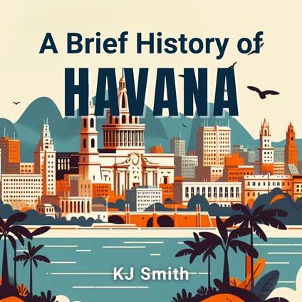 Brief History of Havana, A