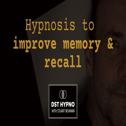 Hypnosis to improve memory and recall - A guided meditation - DST Hypno with Stu Newman