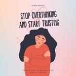 Stop Overthinking And Start Trusting Yourself