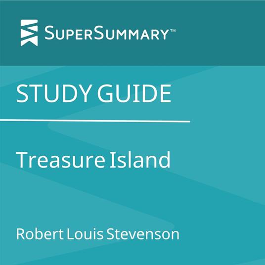 Study Guide: Treasure Island by Robert Louis Stevenson (SuperSummary)