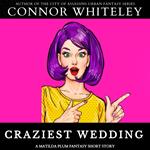 Craziest Wedding