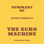 Summary of Insights on David Pakman's The Echo Machine