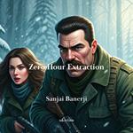 Zero Hour Extraction