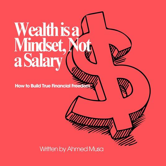 Wealth is a Mindset, Not a Salary