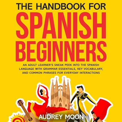 Handbook for Spanish Beginners, The