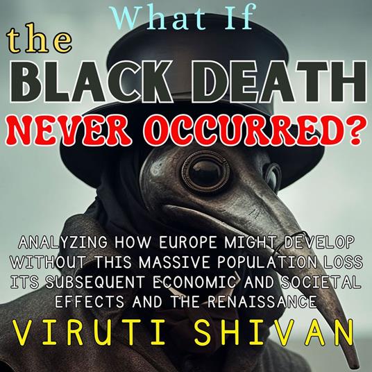 What If The Black Death Never Occurred?