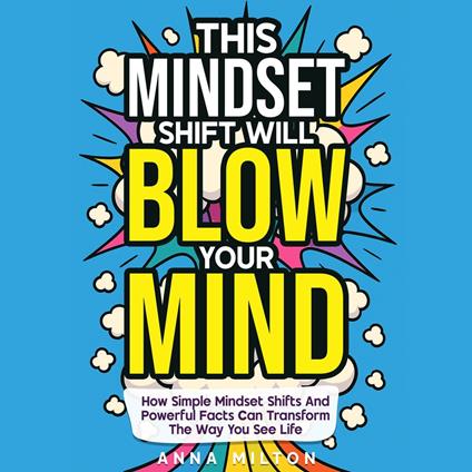 This Mindset Shift Will Blow Your Mind