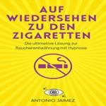 Auf Wiedersehen zu den Zigaretten