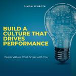 Build a Culture That Drives Performance