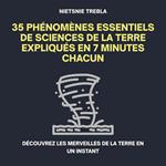 35 Phénomènes Essentiels de Sciences de la Terre Expliqués en 7 Minutes Chacun