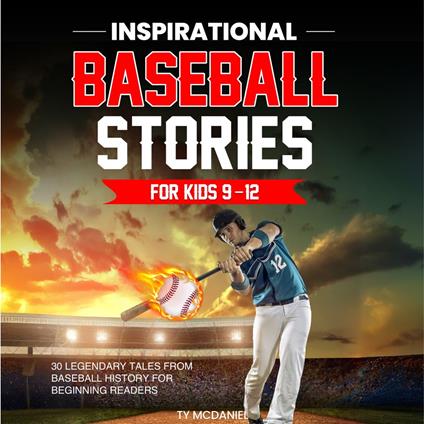 Inspirational Baseball Stories for Kids 9-12