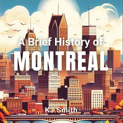 Brief History of Montreal, A