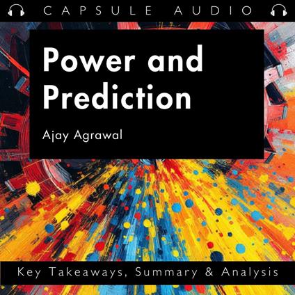 Power and Prediction by Ajay Agrawal