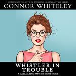 Whistler In Trouble